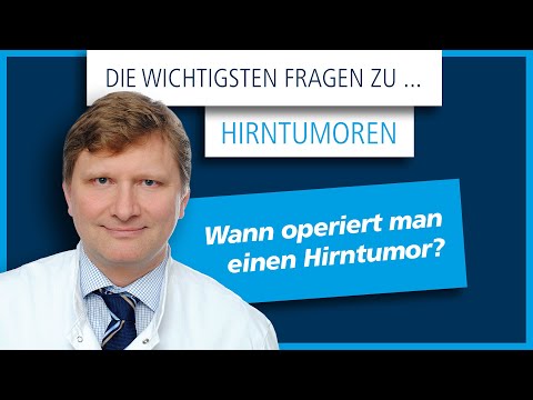 Die wichtigsten Fragen zu Hirntumoren - Wann operiert man einen Hirntumor?