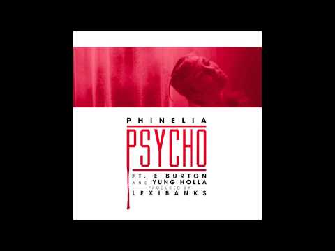 Psycho feat. E Burton & Yung Holla