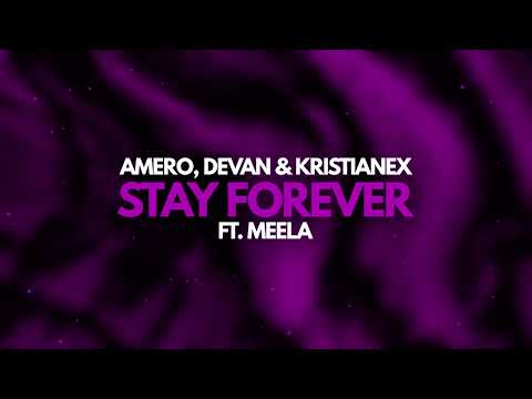 Amero, Devan & Kristianex - Stay Forever (ft. MEELA)