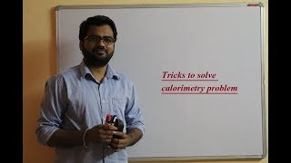 Tricks to solve Calorimetry Problems || NEET /JEE/Foundations
