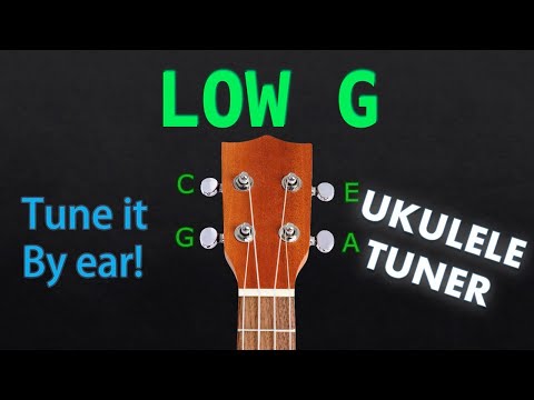 LOW G - UKULELE Tuning (Tuner)