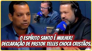 O ESPÍRITO SANTO É MULHER -  DECLARAÇÃO DE PASTOR TELLES CHOCA CRISTÃOS!