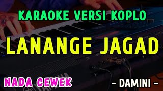 Download lagu LANANGE JAGAD || KARAOKE NADA WANITA || VERSI KOPLO ~ INI DAMINI mp3 Download lagu LANANGE JAGAD || KARAOKE NADA WANITA || VERSI KOPLO ~ INI DAMINI mp3