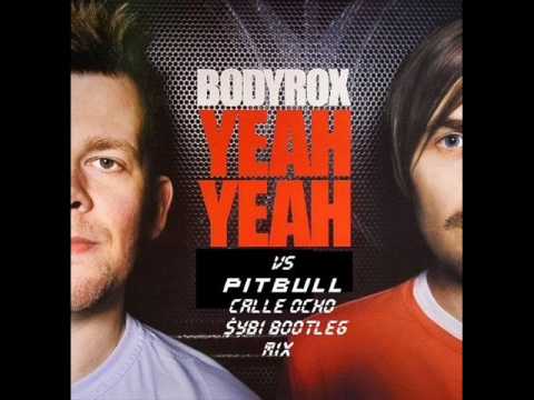 Bodyrox Vs Pitbull - Calle Ocho Yeah (Sybi Bootleg Mix)