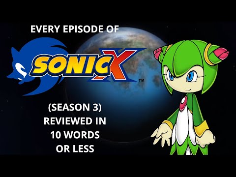 Every Episode of Sonic X (Season 3) Reviewed in 10 Words or Less