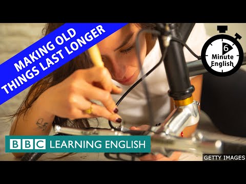 延長東西的壽命 - 6分鐘英語 (Making old things last longer - 6 Minute English)