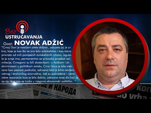 BEZ USTRUČAVANJA - Novak Adžić: Crnogorska nacija je istorijski stara nacija!