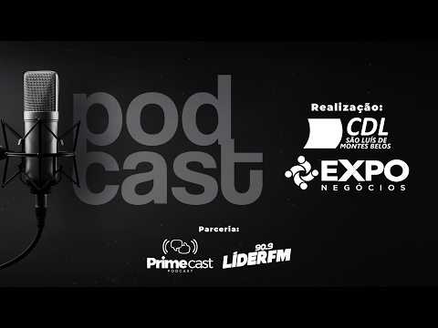 AO VIVO | PrimeCast na Expo Negócios 2026 - Participação: Prefeito e Presidente da CDL