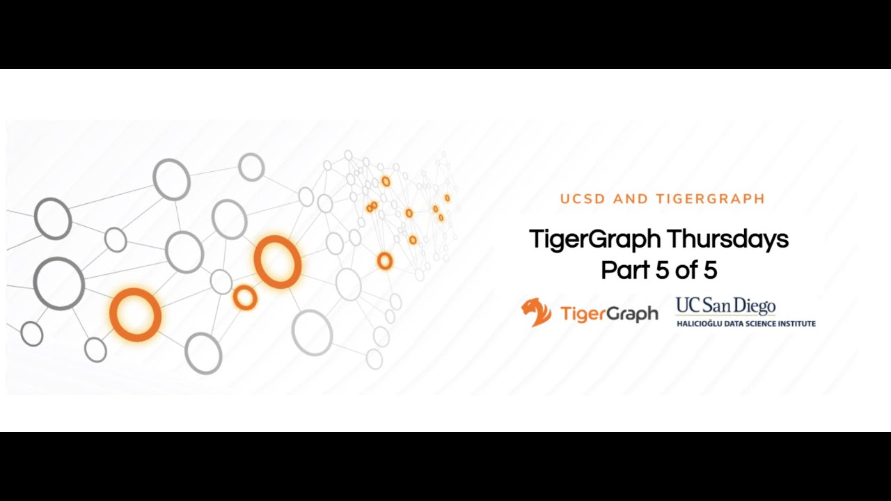 UCSD: TigerGraph + Customer and Executive Part 5