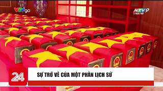 Sự trở về của một phần lịch sử | VTV24