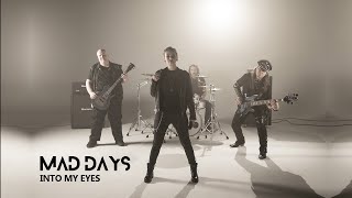 Mad Days - Into my eyes [Official Video]