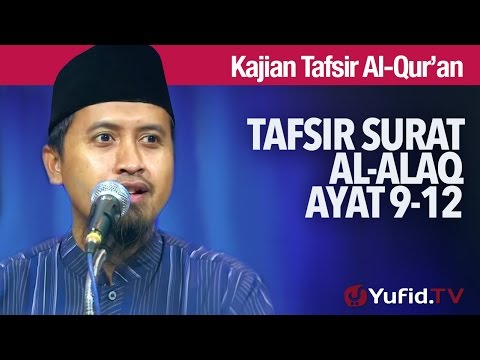 Kajian Tafsir Al Quran: Tafsir Surat Al Alaq Ayat 9-12 - Ustadz Abdullah Zaen, MA