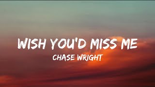 Download lagu CHASE WRIGHT - Wish You'd Miss Me (lyrics) mp3
