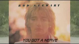 Rod STEWART &quot;you got a nerve&quot; lyrics &amp; sous-titres