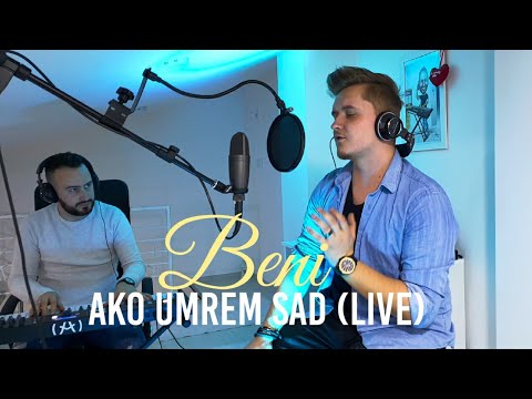 BENI - AKO UMREM SAD (live)