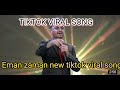 Iman Zaman Lili New Tiktok Song Lili E Jana New Turkey Song