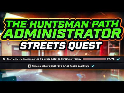 Huntsman Path Admin | .13 Streets of Tarkov Quest Guide