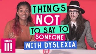 Things Not To Say To Someone With Dyslexia