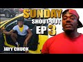 Sunday Shout Out EP 3 | Jayy Chuck