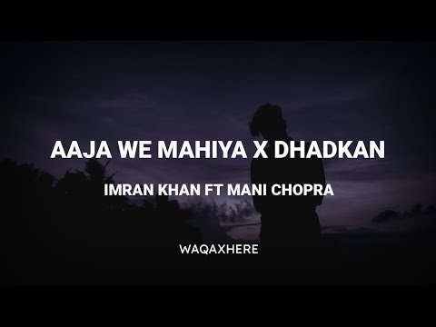 Aaja We Mahiya X Dhadkan Song | IMRAN KHAN Ft MANI CHOPRA Remix
