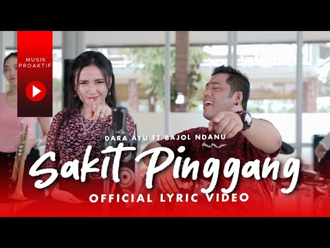 Dara Ayu Ft. Bajol Ndanu - Sakit Pinggang (Official Lyric Video)