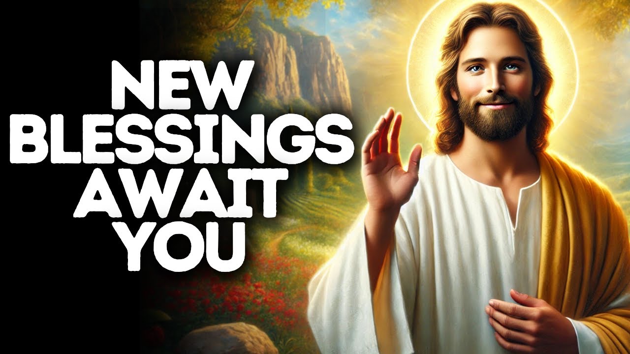 New Blessings Await You | God Says | God Message Today | Gods Message Now | God Message | God Say