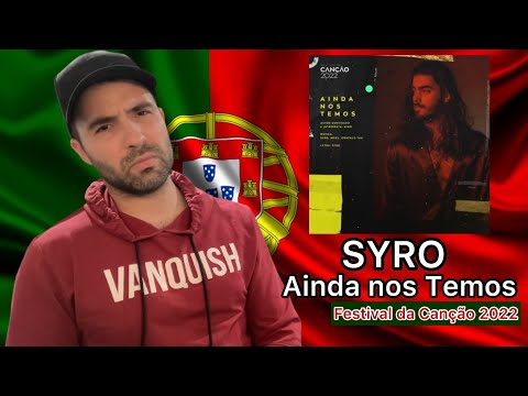 Reaction 🇵🇹: SYRO – Ainda nos Temos (Festival da Cançāo 2022)