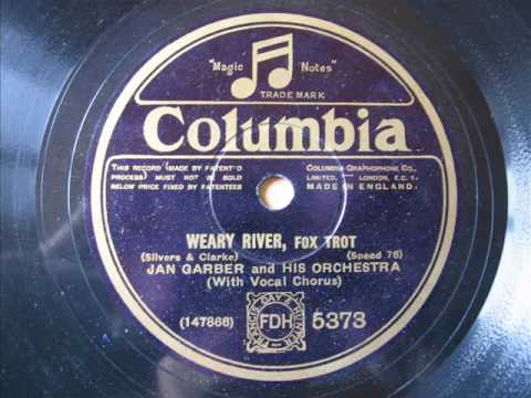 Jan Garber - Weary River