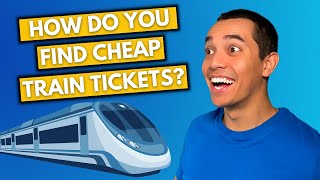 How Do You Find Cheap Train Tickets?