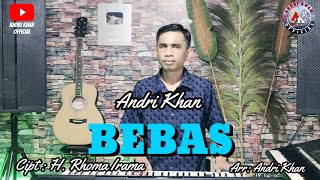 Download lagu BEBAS~CIPT: RHOMA IRAMA~COVER: ANDRI KHAN~MUSIK: ANDRI KHAN mp3