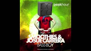 Smoothies & Josue Carrera - Bass Boy (Original Mix)