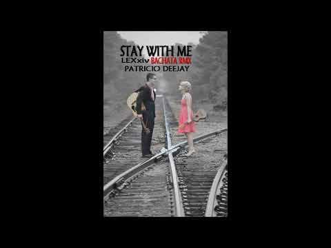 STAY WITH ME BACHATA RMX LEXxiv feat  Victor Perry by Patricio Deejay