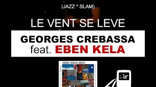 ÉBEN KÉLA ★ LE VENT SE LÈVE Feat. G. Crebassa Quartet (Album Jazz)