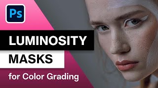 Photoshop | How to Colour Grade with Luminosity Masks