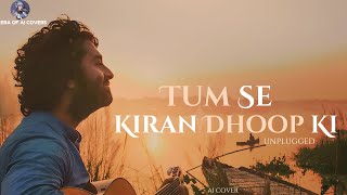 Download lagu Tum Se Kiran Dhoop Ki (Unplugged) I Arijit Singh I AI Cover I TERI BAATON ME AISA ULJHA JIYA mp3