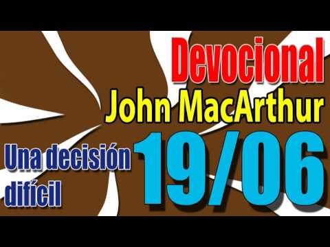 Devocional John MacArthur 19/06  - Una decisión difícil