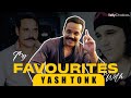Yash Tonk Shares A His Favourites REVEALS His Favourite Role Co Star More 