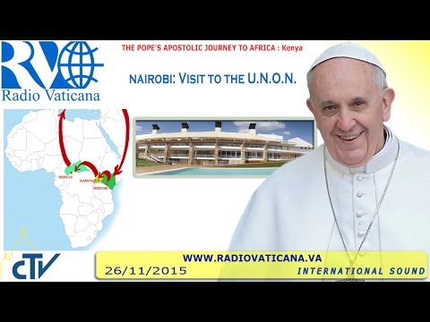 Visita del Papa a la U.N.O.N. (United Nations Office at Nairobi)