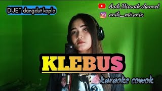 Download lagu KLEBUS karaoke cowok duet dangdut koplo... mp3