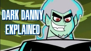Danny Phantom: Dark Danny EXPLAINED
