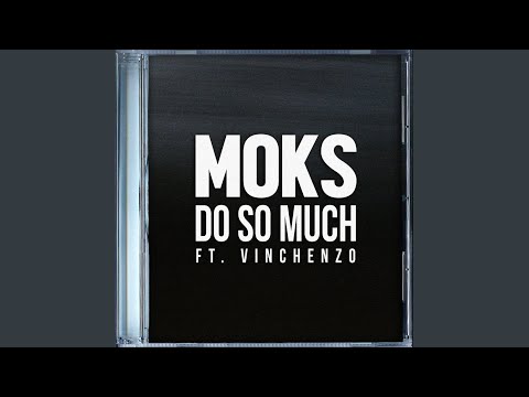 Do So Much (MOKS ft. Vinchenzo)