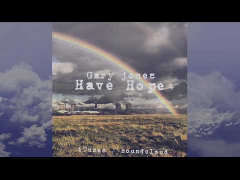 Gaz Jones- Have Hope