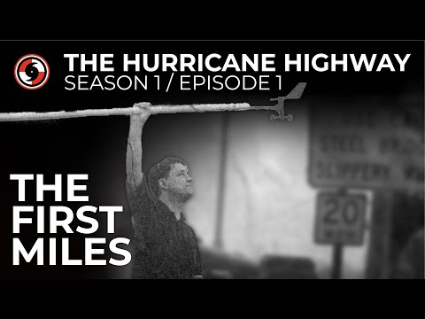 The Hurricane Highway, Season 1, Episode 1 "The First Miles"
