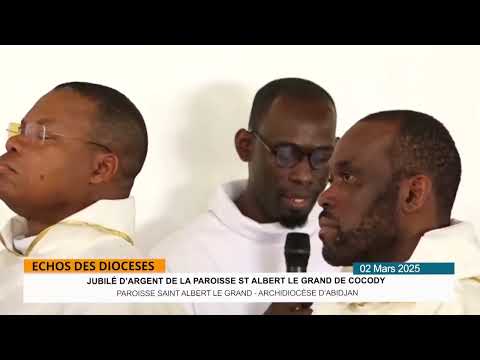 JUBILE D'ARGENT DE LA PAROISSE ST ALBERT LE GRAND de COCODY