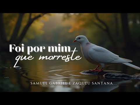 Hino CCB 413 - Foi por mim que morreste - Samuel Gabriel & Zaqueu Santana