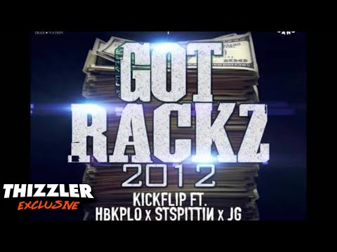 Kickflip ft. P-Lo, ST Spittin, JG - Got Rackz 2012 [Thizzler.com EXCLUSIVE]