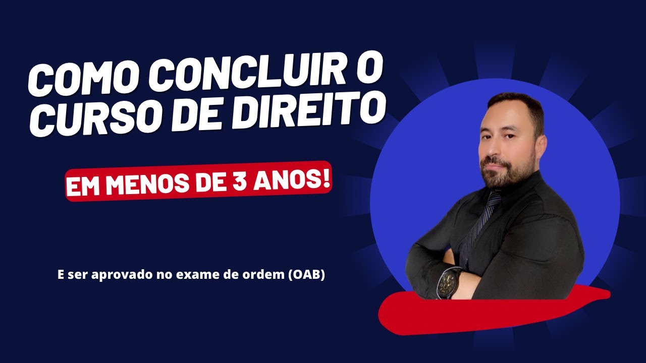 Como se formar em Direito em dois anos e meio e ser aprovado no exame da ordem (OAB).