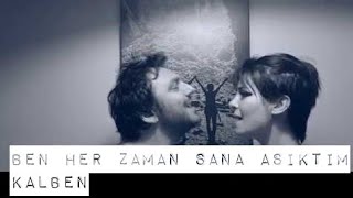 Kalben / Ben Her Zaman Sana Aşıktım , cover - Gülşah &amp; Eser ÇOBANOĞLU müzik seyahat