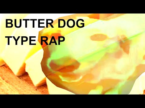 butter dog type rap
