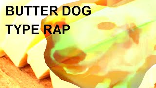 Cover art for Butter Dog Type Rap